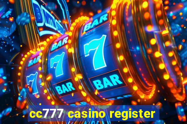 cc777 casino register